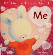 Cover of Things I Love about Me by Trace Moroney
