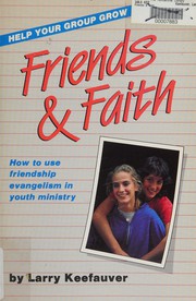 Front cover of Friends & faith by Larry Keefauver