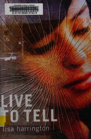 Cover of Live to Tell by Lisa Harrington