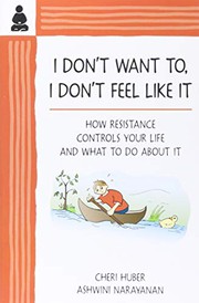 Front cover of I Don't Want To, I Don't Feel Like It by Cheri Huber