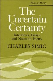 Cover of The Uncertain Certainty by Charles Simic