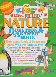 Cover of The kids' fun-filled nature question & answer book by Rebecca L. Grambo