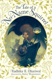 Front cover of The tale of a no-name squirrel by Radhika R. Dhariwal