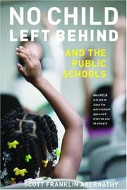 Front cover of No Child Left Behind and the Public Schools by Scott Abernathy