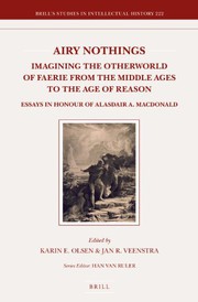Front cover of Airy Nothings - Imagining the Otherworld of Faerie from the Middle Ages to the Age of Reason by Karin Olsen