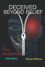 Front cover of Deceived Beyond Belief - the Awakening by Renee Pittman