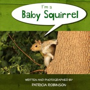 Front cover of I'm a Baby Squirrel by Patricia Robinson