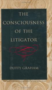 Front cover of The consciousness of the litigator by Duffy Graham