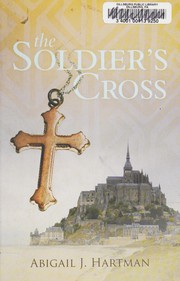 Front cover of Soldier's Cross by Abigail J. Hartman