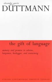 Front cover of Gift of Language (Athlone Contemporary European Thinkers) by Alexander Garc-A Dttmann
