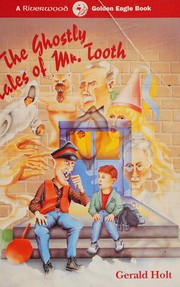 Front cover of The Ghostly Tales of Mr. Tooth (A Riverwood Golden Eagle Book) by Gerry Holt