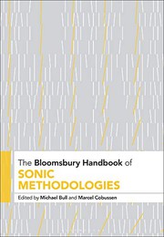 Front cover of Bloomsbury Handbook of Sonic Methodologies by Michael Bull