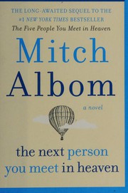 Front cover of The next person you meet in Heaven by Mitch Albom