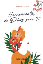 Front cover of Herramientas de Dios para ti by Yadira Franco