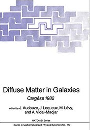 Front cover of Diffuse matter in galaxies, Cargèse, 1982 by NATO Advanced Study Institute on Diffuse Matter in Galaxies (1982 Cargèse, France)