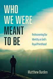 Front cover of Who We Were Meant to Be by Matthew Burden