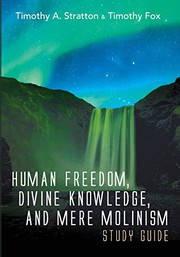 Cover of Human Freedom, Divine Knowledge, and Mere Molinism Study Guide by Timothy A. Stratton