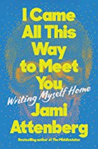 Front cover of I Came All This Way to Meet You by Jami Attenberg