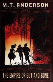 Front cover of The empire of gut and bone by M. T. Anderson