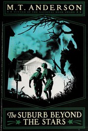Front cover of The suburb beyond the stars by M. T. Anderson