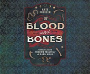 Front cover of Of Blood and Bones by Kate Freuler