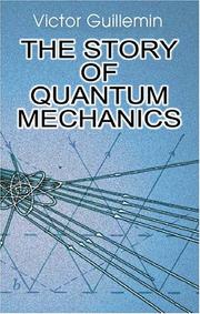 Front cover of The story of quantum mechanics by Victor Guillemin