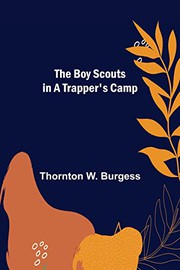 Cover of The boy scouts in a trapper's camp by Thornton W. Burgess