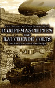 Front cover of Dampfmaschinen und rauchende Colts by Chris Schlicht