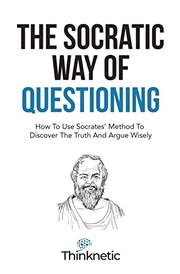 Front cover of The Socratic Way Of Questioning by Thinknetic