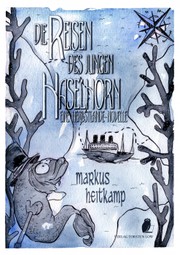 Front cover of Die Reisen des jungen Haselhorn by Markus Heitkamp