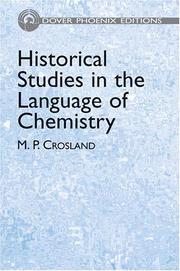 Cover of Historical studies in the language of chemistry by Maurice P. Crosland