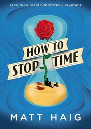 Cover of How to stop time by Matt Haig