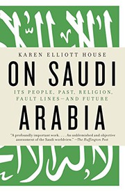 Front cover of On Saudi Arabia by Karen Elliott House