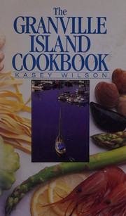 Front cover of The Granville Island cookbook by Kasey Wilson