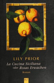 Front cover of La Cucina Siciliana oder Rosas Erwachen by Lily Prior