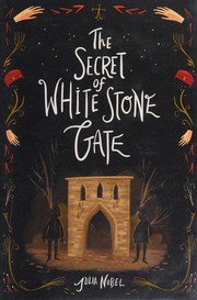 Front cover of Secret of White Stone Gate by Julia Nobel