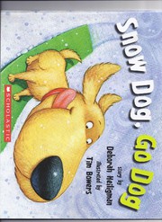 Front cover of Snow dog, go dog by Deborah Heiligman