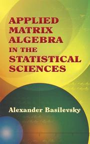 Cover of Applied matrix algebra in the statistical sciences by Alexander Basilevsky