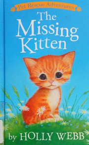 Cover of The missing kitten by Holly Webb