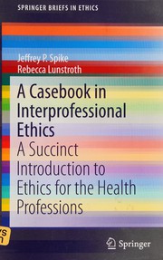 Cover of A casebook in interprofessional ethics by Jeffrey P. Spike