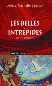 Cover of Les belles intrépides by Louise-Michelle Sauriol