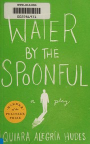 Cover of Water by the spoonful by Quiara Alegría Hudes