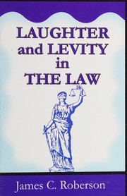 Front cover of Laughter and levity in the law by James C. Roberson