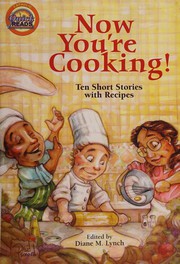 Cover of Now you're cooking! by Diane M. Lynch