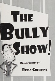 Cover of The bully show! by Brian Guehring