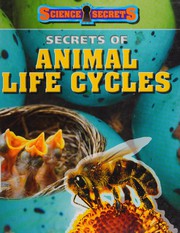 Front cover of Secrets of animal life cycles by Andrew Solway