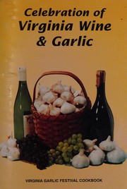 Front cover of Celebration of Virginia wine & garlic by Meg Hibbert