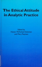 Cover of The Ethical attitude in analytic practice by Hester Solomon