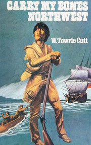 Front cover of Carry mybones northwest by W. Towrie Cutt