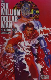Front cover of Six Million Dollar Man : Season 6 by Juan Antonio Ramirez